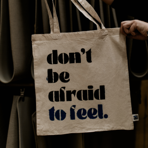 "don´t be afraid to feel" Tragetasche